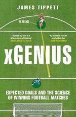 xGenius: Expected Goals and the Science of Winning Football Matches