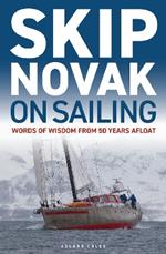 Skip Novak on Sailing: Words of Wisdom from 50 Years Afloat