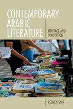 Contemporary Arabic Literature: Heritage and Innovation