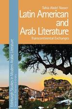 Latin American and Arab Literature: Transcontinental Exchanges