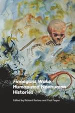 Finnegans Wake   Human and Nonhuman Histories