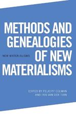 Methods and Genealogies of New Materialisms