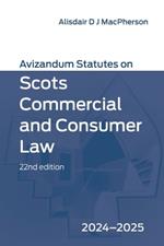 Avizandum Statutes on Scots Commercial and Consumer Law: 2024-2025