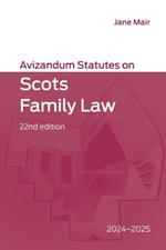 Avizandum Statutes on Scots Family Law: 2024-2025, 22nd edition