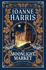 The Moonlight Market: NEVERWHERE meets STARDUST in this spellbinding new fantasy from the million copy bestseller