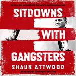 Sitdowns with Gangsters