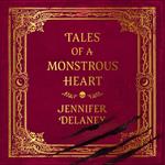 Tales of a Monstrous Heart