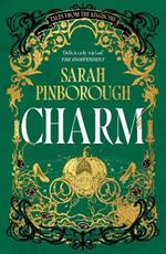 Charm: The definitive dark fantasy romance retelling of Cinderella from the Sunday Times bestselling author of global sensation Behind Her Eyes