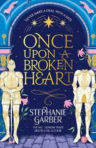 Libro in inglese Once Upon a Broken Heart: Discover the global bestselling fairytale sensation from the author of Caraval Stephanie Garber