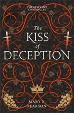 The Kiss of Deception: The first book of the New York Times bestselling Remnant Chronicles