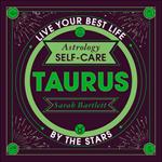 Astrology Self-Care: Taurus