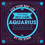 Astrology Self-Care: Aquarius