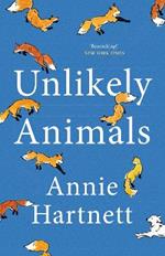 Unlikely Animals: A funny, heart-warming and moving read