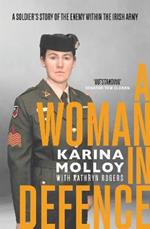 A Woman in Defence: A Soldier's Story of the Enemy Within the Irish Army