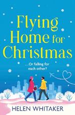 Flying Home for Christmas: An unmissable, laugh-out-loud romantic comedy for winter 2023!