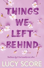 Things We Left Behind: the heart-pounding new book from the bestselling author of Things We Never Got Over