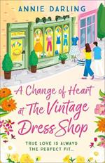 A Change of Heart at the Vintage Dress Shop: A heartwarming and hilarious romantic read