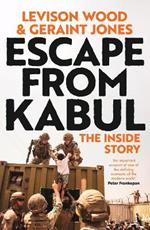 Escape from Kabul: The Inside Story