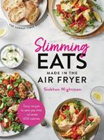 Slimming Eats Made in the Air Fryer: Tasty recipes to save you time - all under 600 calories