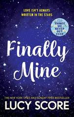 Finally Mine: the unmissable small town love story from the author of Things We Never Got Over