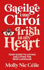 Gaeilge i Mo Chroí - Irish In My Heart