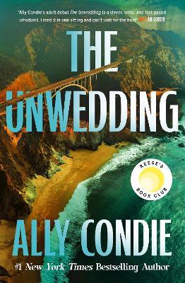 The Unwedding: the addictive, fast paced, unputdownable and unsettling Reese's Book Club Pick - Ally Condie - cover