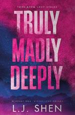 Truly Madly Deeply: the must-read enemies to lovers, best friend’s brother romance that’s intense, spicy, and addictive, from the co-author of MY DARK ROMEO