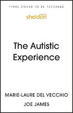 The Autistic Experience: Silenced Voices Finally Heard