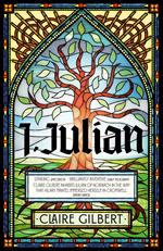 I, Julian: The fictional autobiography of Julian of Norwich