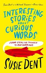 Interesting Stories about Curious Words: From Stealing Thunder to Red Herrings