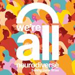 We're All Neurodiverse