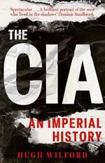 The CIA: An Imperial History