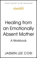 Healing From an Emotionally Absent Mother