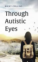 Through Autistic Eyes