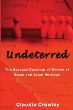 Undeterred: The Success Equation of Women of Black and Asian Heritage