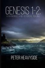 Genesis 1-2: A Harmonised and Historical Reading, Second Edition