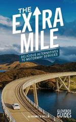 The Extra Mile Guide: Delicious Alternatives to Motorway Services