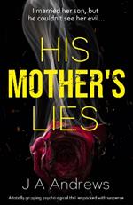 His Mother's Lies: A gripping psychological thriller packed with intent