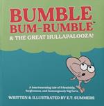 BUMBLE BUM-RUMBLE & THE GREAT HULLAPALOOZA!: A heartwarming tale of friendship, forgiveness, and humongously big farts.