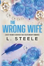 The Wrong Wife: Brother's Best Friend Marriage of Convenience Romance