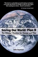 Saving our World: Plan B - The Citizens' Mandate for Change and You