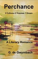 Perchance: 2 Cultures 2 Traumas 1 Dream