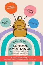 Emotionally Based School Avoidance: A compassionate and supportive toolkit for you and your child