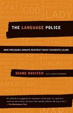 The Language Police: How Pressure Groups Restrict What Students Learn