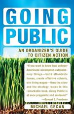 Going Public: An Organizer's Guide to Citizen Action