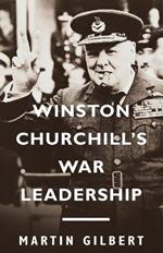 Winston Churchill's War Leadership