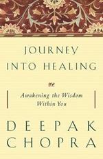 Journey into Healing: Awakening the Wisdom Within You