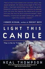 Light This Candle: The Life and Times of Alan Shepard