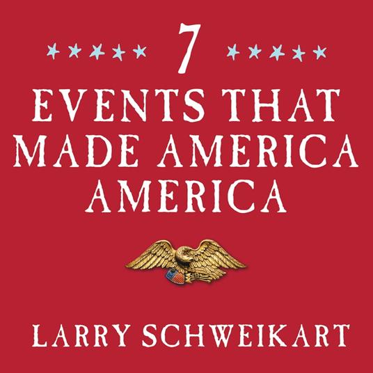 Seven Events That Made America America