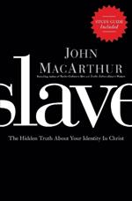 Slave: The Hidden Truth About Your Identity in Christ